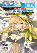 Backstabbed in a Backwater Dungeon: My Party Tried to Kill Me, But Thanks to an Infinite Gacha I Got LVL 9999 Friends and Am Out For Revenge Vol. 7 cover