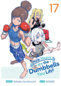 How Heavy are the Dumbbells You Lift? Vol. 17 cover