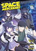 Reborn as a Space Mercenary: I Woke Up Piloting the Strongest Starship! Vol. 8 cover