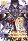 I'm the Evil Lord of an Intergalactic Empire! (Light Novel) Vol. 8 cover