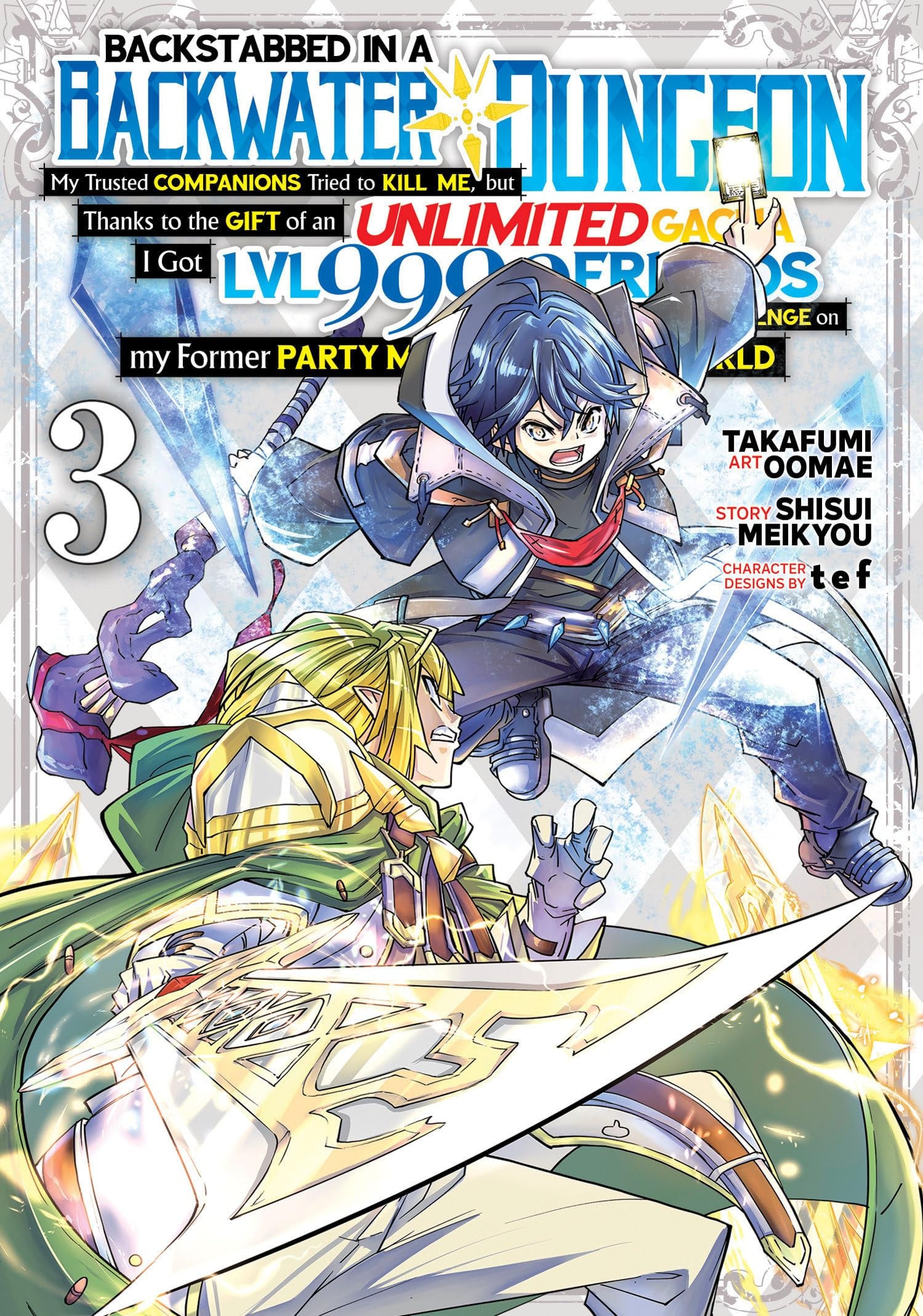 Backstabbed in a Backwater Dungeon: My Party Tried to Kill Me, But Thanks to an Infinite Gacha I Got LVL 9999 Friends and Am Out For Revenge Vol. 3 cover