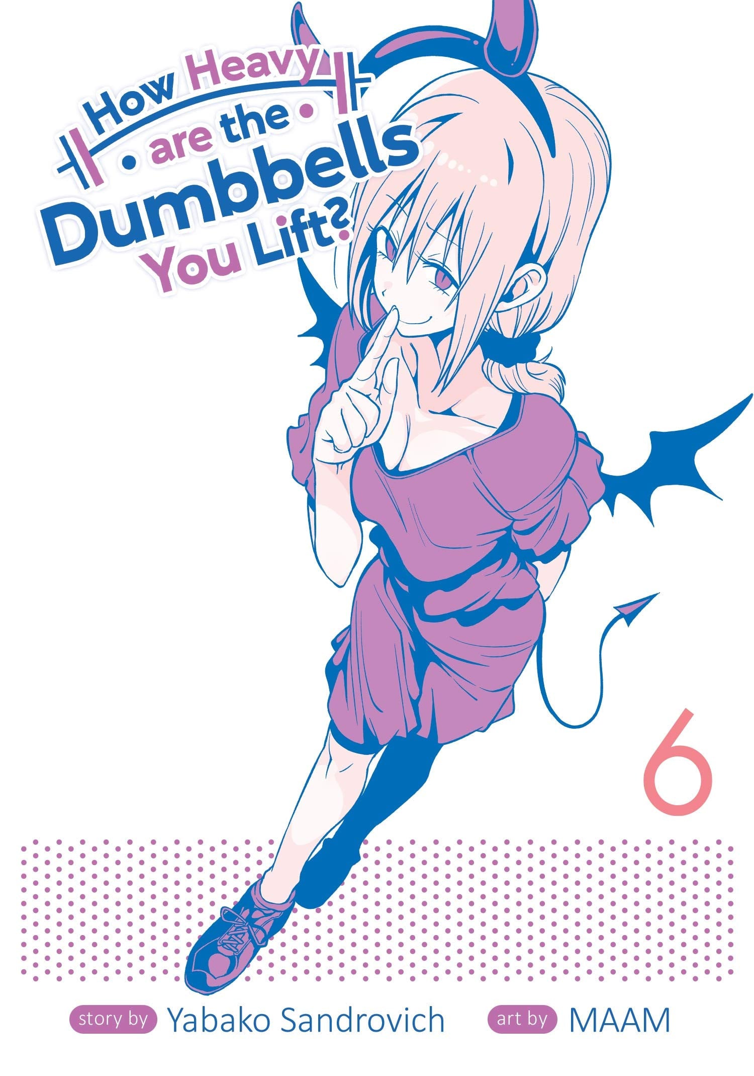 How Heavy are the Dumbbells You Lift? Vol. 6 cover