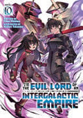 I'm the Evil Lord of an Intergalactic Empire! (Light Novel) Vol. 10 cover