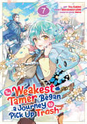 The Weakest Tamer Began a Journey to Pick Up Trash Vol. 7 cover