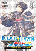 Backstabbed in a Backwater Dungeon: My Party Tried to Kill Me, But Thanks to an Infinite Gacha I Got LVL 9999 Friends and Am Out For Revenge Vol. 9 cover