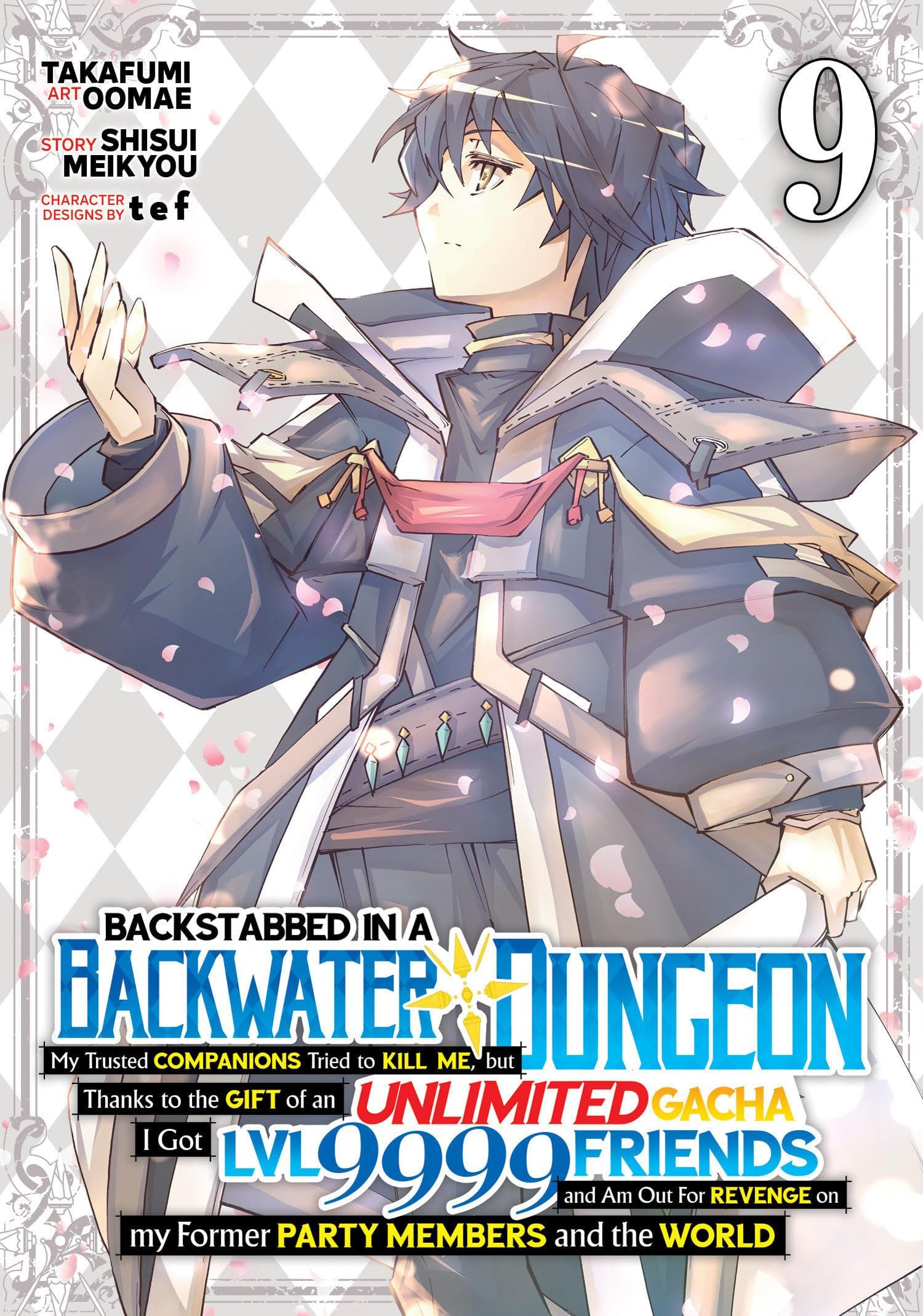 Backstabbed in a Backwater Dungeon: My Party Tried to Kill Me, But Thanks to an Infinite Gacha I Got LVL 9999 Friends and Am Out For Revenge Vol. 9 cover