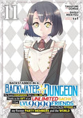 Backstabbed in a Backwater Dungeon: My Party Tried to Kill Me, But Thanks to an Infinite Gacha I Got LVL 9999 Friends and Am Out For Revenge Vol. 11 cover