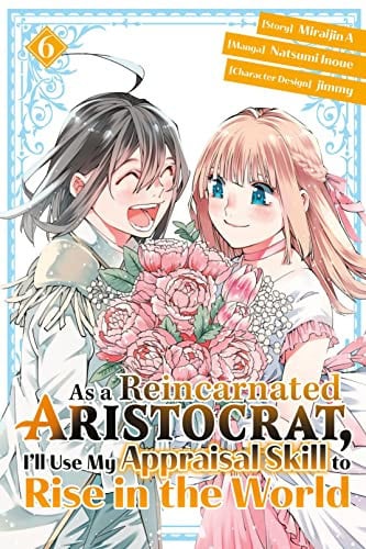 As a Reincarnated Aristocrat, I'll Use My Appraisal Skill to Rise in the World Vol. 6 cover