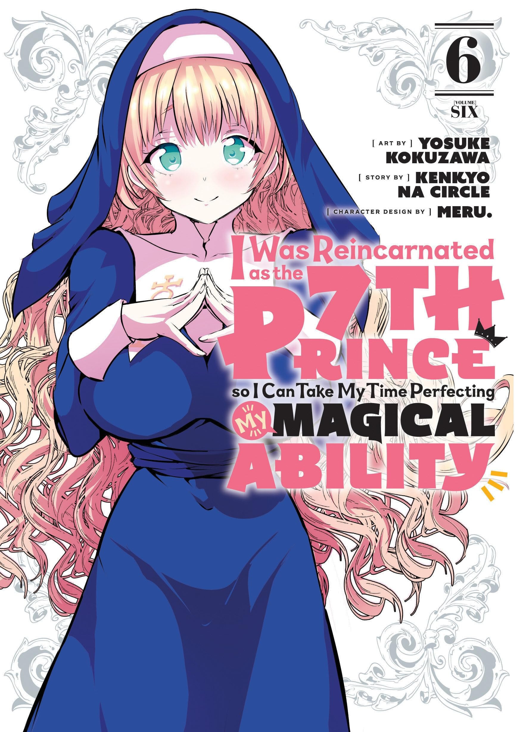 I Was Reincarnated as the 7th Prince so I Can Take My Time Perfecting My Magical Ability Vol. 6 cover