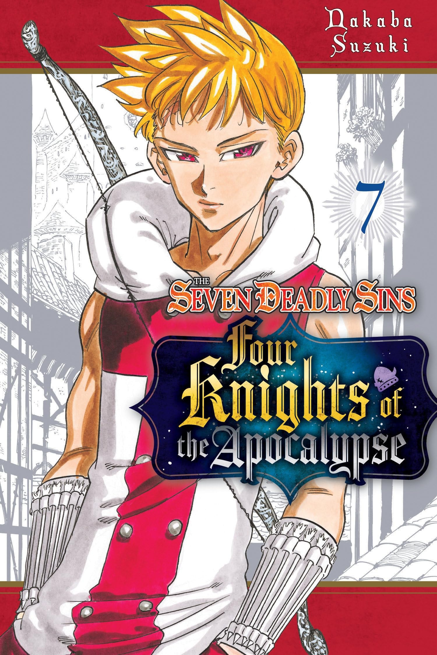 The Seven Deadly Sins: Four Knights of the Apocalypse Vol. 7 cover