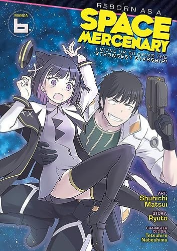 Reborn as a Space Mercenary: I Woke Up Piloting the Strongest Starship! Vol. 6 cover