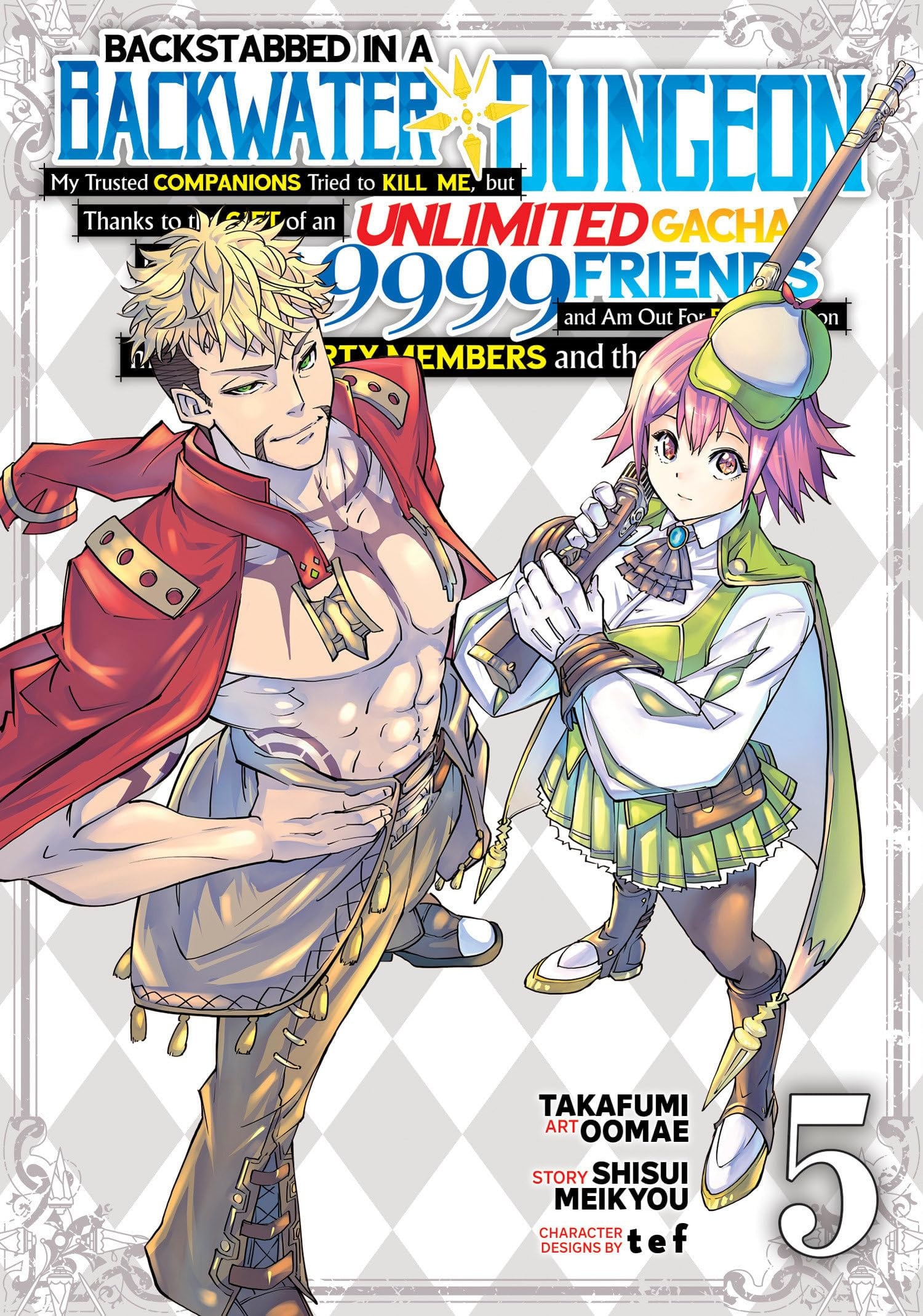 Backstabbed in a Backwater Dungeon: My Party Tried to Kill Me, But Thanks to an Infinite Gacha I Got LVL 9999 Friends and Am Out For Revenge Vol. 5 cover