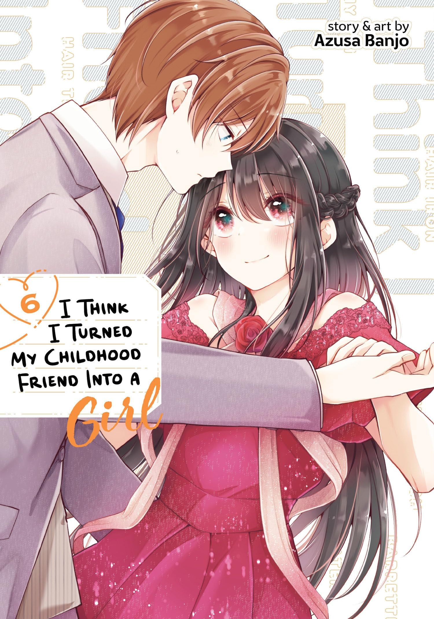 I Think I Turned My Childhood Friend Into a Girl Vol. 6 cover
