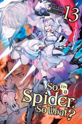 So I'm a Spider, So What?, (Light Novel) Vol. 13 cover