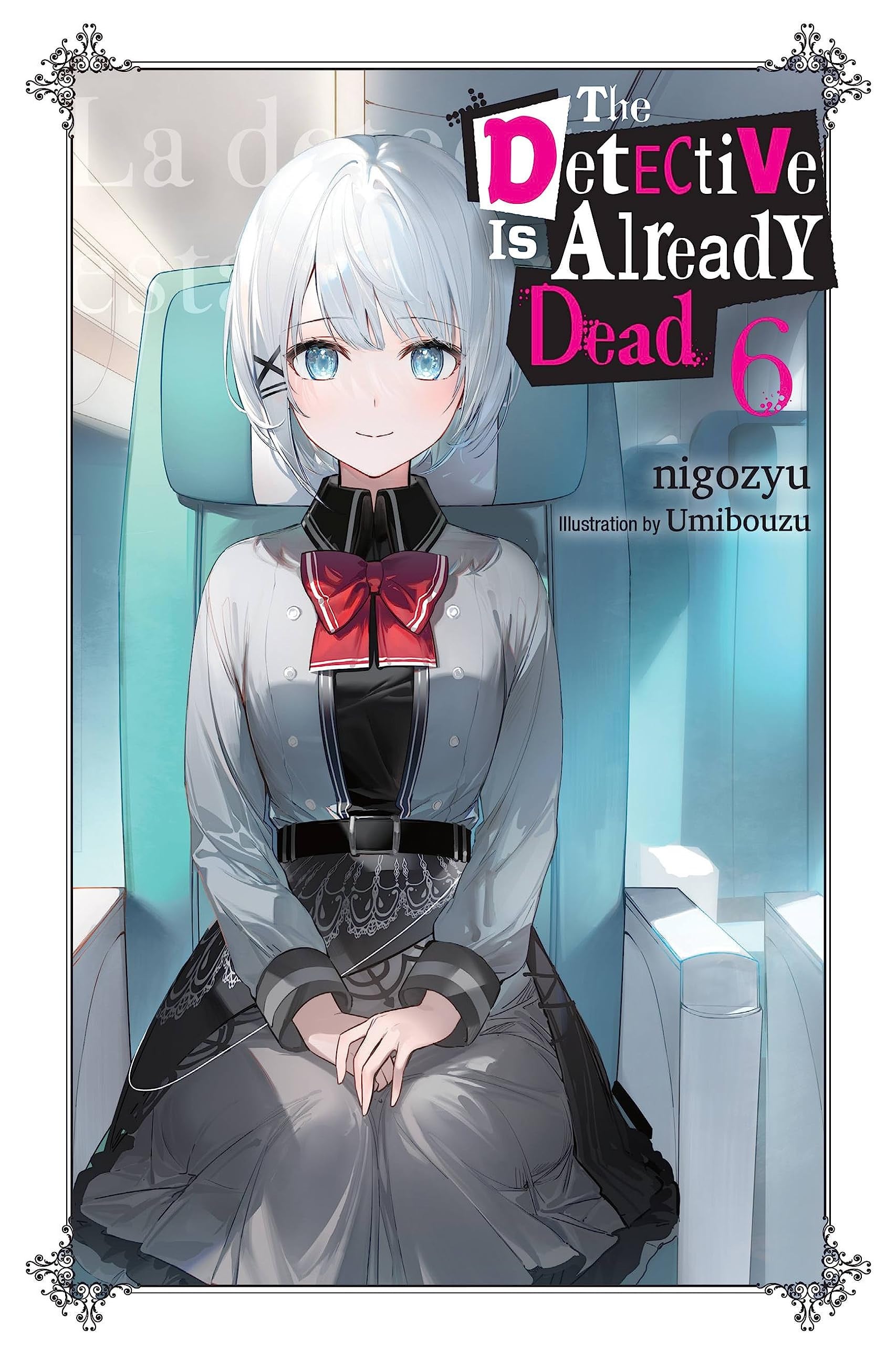The Detective Is Already Dead (Light Novel) Vol. 6 cover