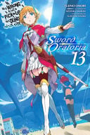 Is It Wrong to Try to Pick Up Girls in a Dungeon? On the Side: Sword Oratoria Vol. 13 cover