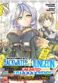 Backstabbed in a Backwater Dungeon: My Party Tried to Kill Me, But Thanks to an Infinite Gacha I Got LVL 9999 Friends and Am Out For Revenge Vol. 8 cover