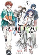 The Fragrant Flower Blooms with Dignity Vol. 5 cover