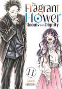 The Fragrant Flower Blooms with Dignity Vol. 11 cover